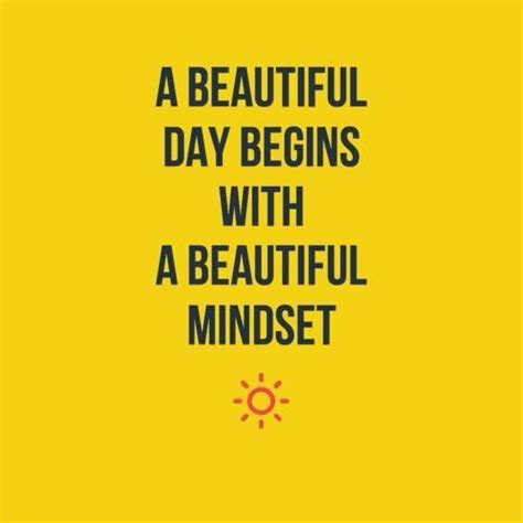 A Beautiful Day Begins With A Beautiful Mindset Positive Attitude