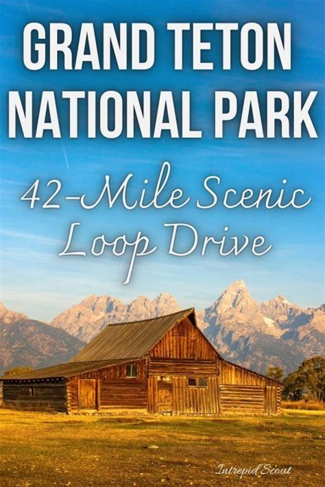 42 Mile Scenic Loop Drive In Grand Teton National Park With Maps And