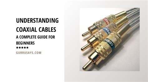 Understanding Coaxial Cables A Complete Guide For Beginners