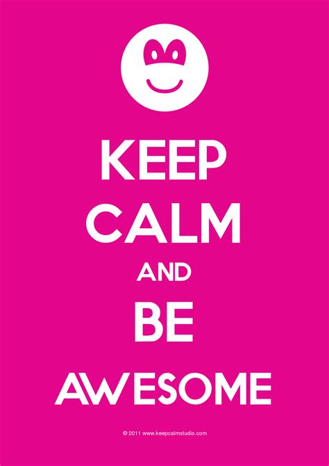 Keep Calm And Be Awesome Pictures Photos And Images For Facebook