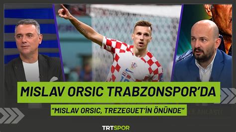 Mislav Orsic Trabzonspor da Hırvat futbol ekolünün önemli