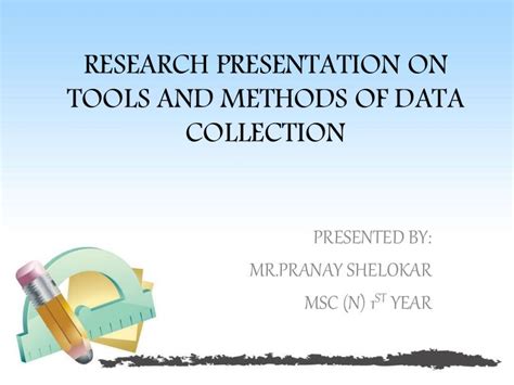 Research Presentation On Tools And Methods Of Data Collection
