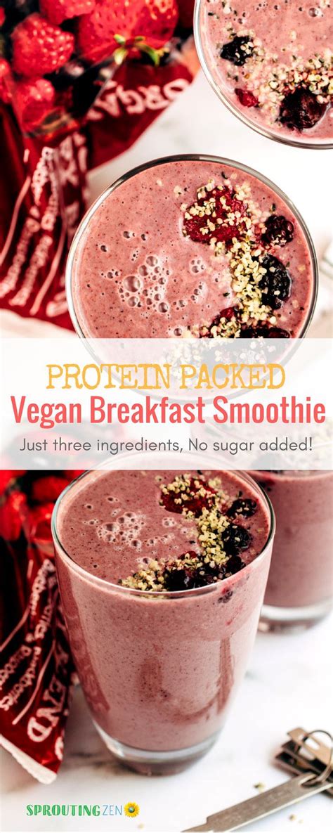 Eating vegan shouldn't mean missing out on muscle. Protein Packed Vegan Breakfast Berry Smoothie | Sprouting ...