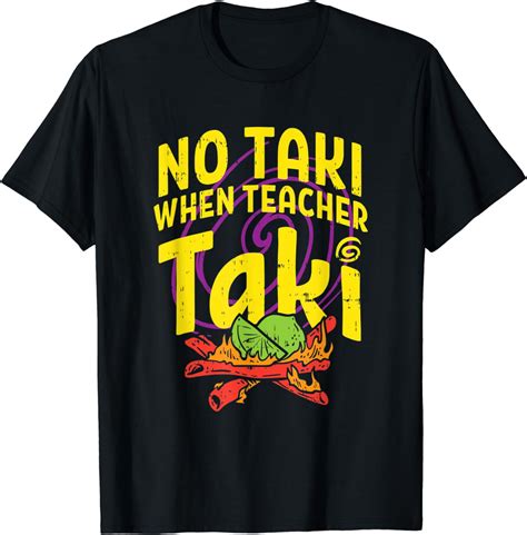 Buy No Taki When Teacher Taki Cute Education Classroom T Shirt Online