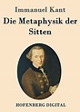 Die Metaphysik der Sitten eBook : Immanuel Kant: Amazon.de: Kindle-Shop