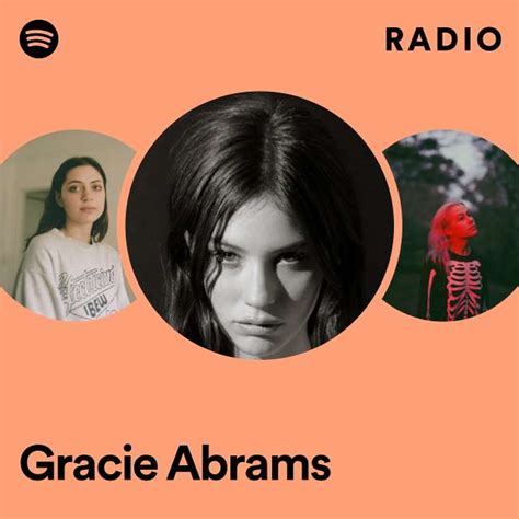 Gracie Abrams Radio Playlist By Spotify Spotify