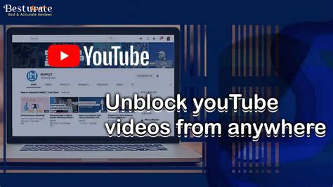 How To Unblock Youtube Videos Access Youtube From Anywhere