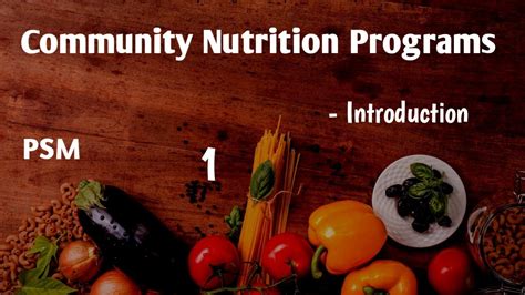 Community Nutrition Programs Psm Youtube