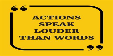 Actions Speak Louder Than Words Essay And Words