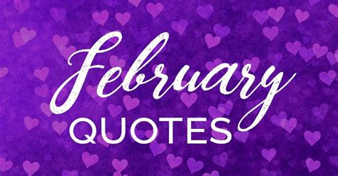 85 February Quotes To Add Fun And Love To Your Month Louisem