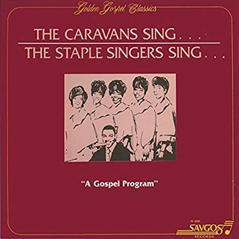 A Gospel Program The Caravans The Staple Singers