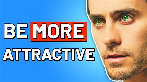 7 ways to instantly look more attractive how to look more attractive