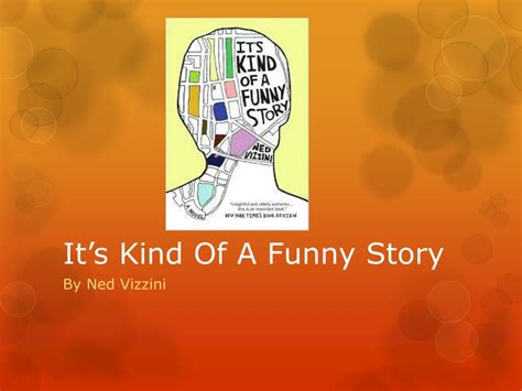 Ppt Its Kind Of A Funny Story Powerpoint Presentation Free Download