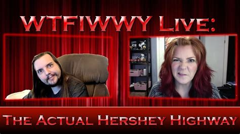 Wtfiwwy Live The Actual Hershey Highway 51418 Youtube