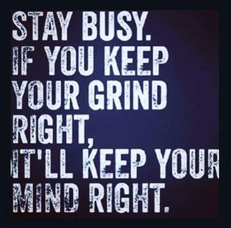 Stay Busy With Images Rise And Grind Quotes Hood Quotes Gangsta