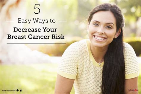 5 easy ways to decrease your breast cancer risk by dr anushka madan lybrate