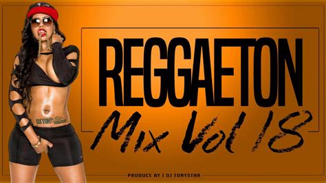 Reggaeton Mix 18 Dj Tonystar Youtube