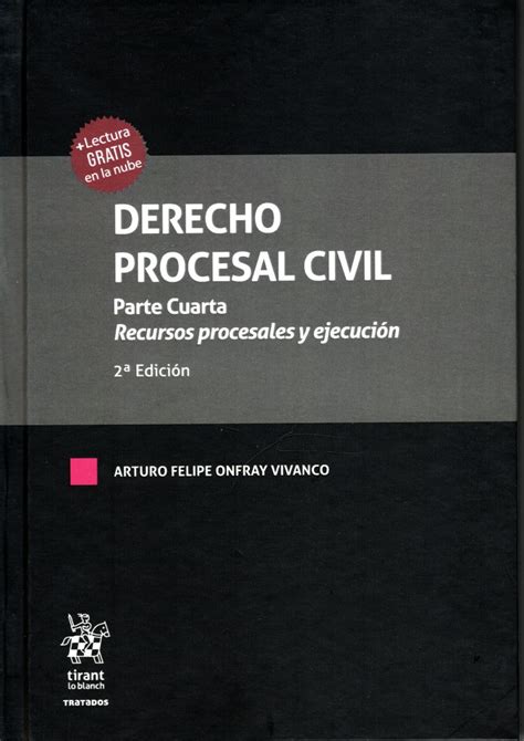 Derecho Procesal Civil Parte Cuarta Recursos Procesales y Ejecución