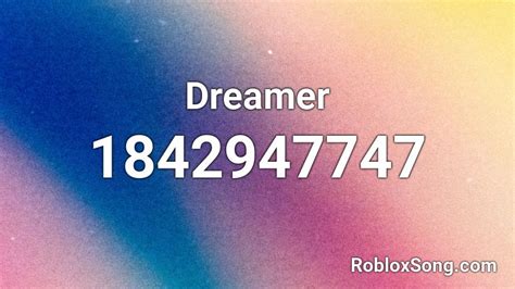 Dreamer Roblox Id Roblox Music Codes