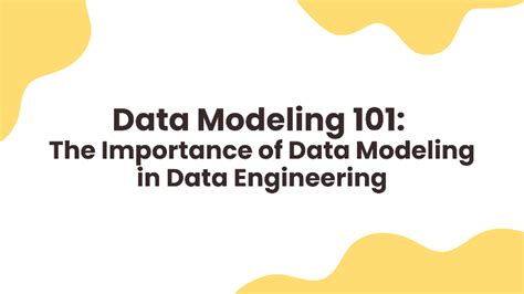 Data Modeling 101 The Importance Of Data Modeling In Data Engineering