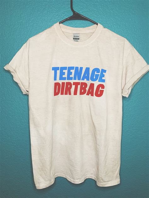 Teenage Dirtbag T Shirt Etsy