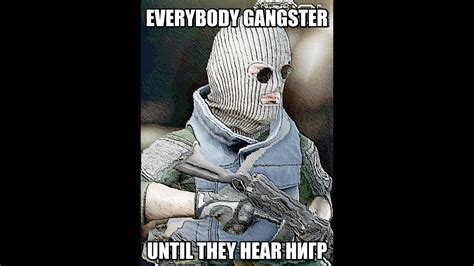 Everybody Gangsta Until готов сука Youtube