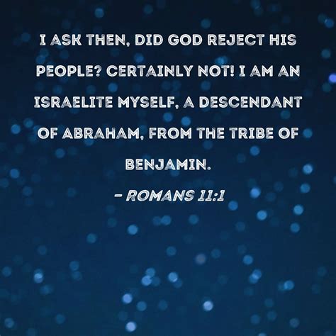Romans 111 I Ask Then Did God Reject His People Certainly Not I Am
