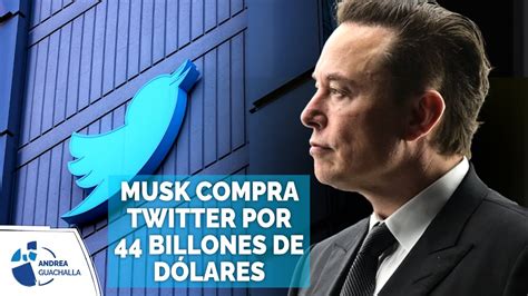 Por Qu Elon Musk El Creador De Tesla Compr Twitter Youtube