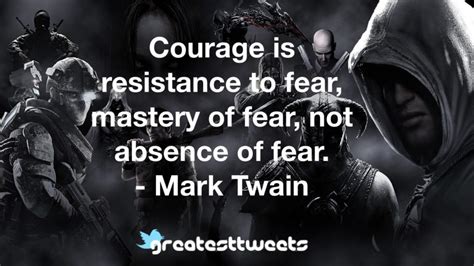 Mark twain has a number of quotes about courage which you can read on the author's page. Mark Twain Quotes | GreatestTweets.com