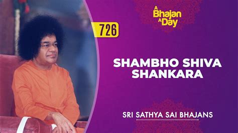 726 Shambho Shiva Shankara Sri Sathya Sai Bhajans Youtube