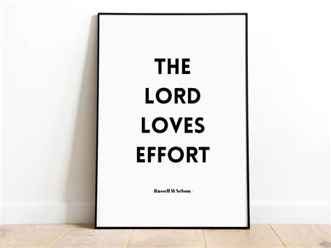 The Lord Loves Effort Russell M Nelson Quote Church Of Etsy