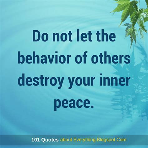 Do Not Let The Behavior Of Others Destroy Your Inner Peace Inner