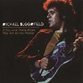 Mike Bloomfield - If You Love These Blues, Play 'em as You Please ...