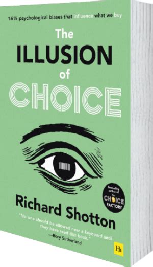 The Illusion Of Choice By Richard Shotton Harriman House