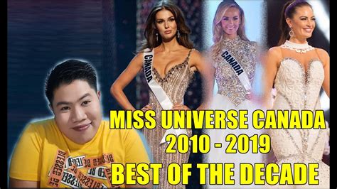 Miss Universe Canada 2010 2019 Best Of The Decade Youtube