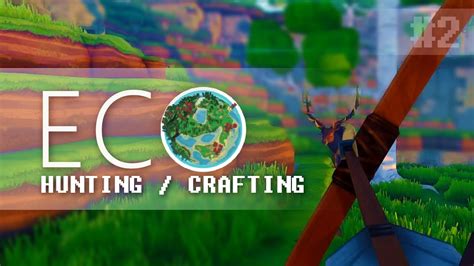 Eco Gameplay Hunting And Crafting 2 Eco Game Youtube