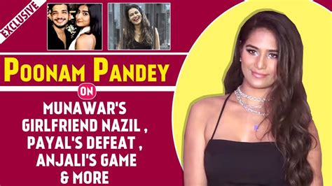 poonam pandey interview on meeting munawar faruqui s girlfriend nazil payal s defeat and more