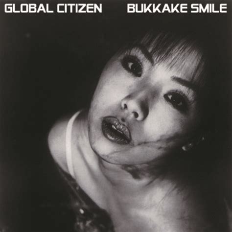 Global Citizen Bukkake Smile Limited Edition Black White Ep G