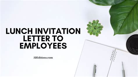 Maybe you would like to learn more about one of these? Lunch Invitation Letter To Employees // FREE Letter Templates