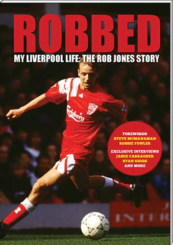Robbed The Rob Jones Story Lfchistory Stats Galore For Liverpool Fc