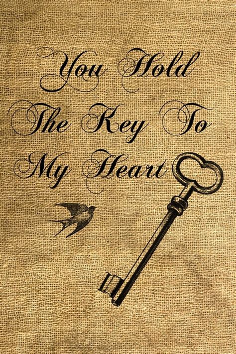 You Hold The Key To My Heart Quotes Quotesgram