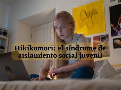 ¿qué Es El Síndrome Hikikomori Awen Psicología