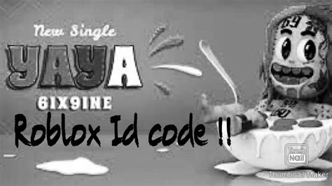 6ix9ine Yaya Roblox Id Code Youtube