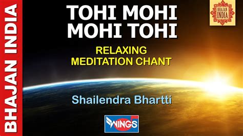 Tohi Mohi Mohi Tohi Relaxing Meditation Chant Mantra For Positive