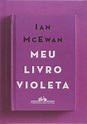 >R E V I D E: Meu livro violeta, de Ian McEwan