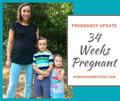 Pregnancy Update 34 Weeks Pregnant The Hobson Homestead