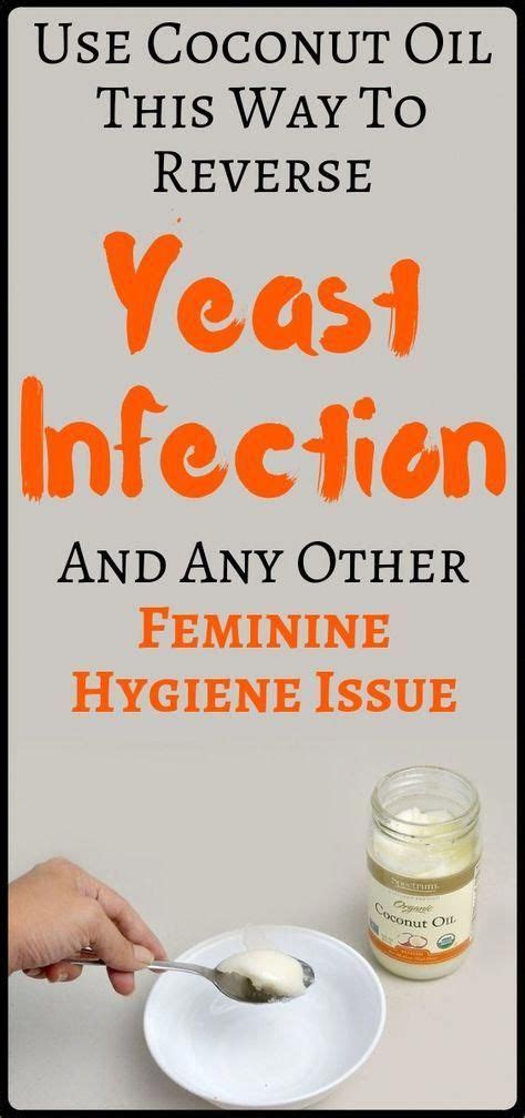 Every Single Way To Use Coconut Oil To Reverse Yeast Infection In 2020 Yeast Infection
