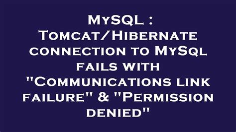 Mysql Tomcat Hibernate Connection To Mysql Fails With Communications