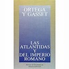 Las Atlantidas Y Del Imperio Romano(Obras De Jose Ortega Y Gasset ...