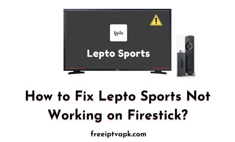 How To Fix Lepto Sports Not Working On Firestick